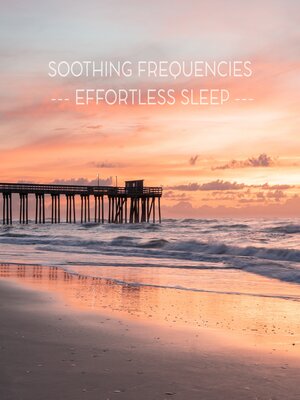 cover image of Soothing Frequencies | Effortless Sleep